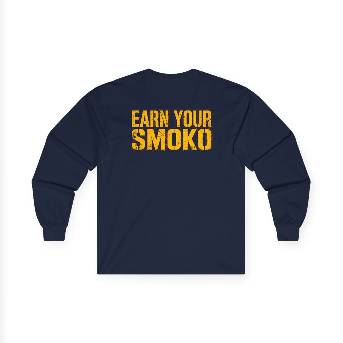 Copy of EARN YOUR SMOKO - Long Sleeve Heavyweight Tee