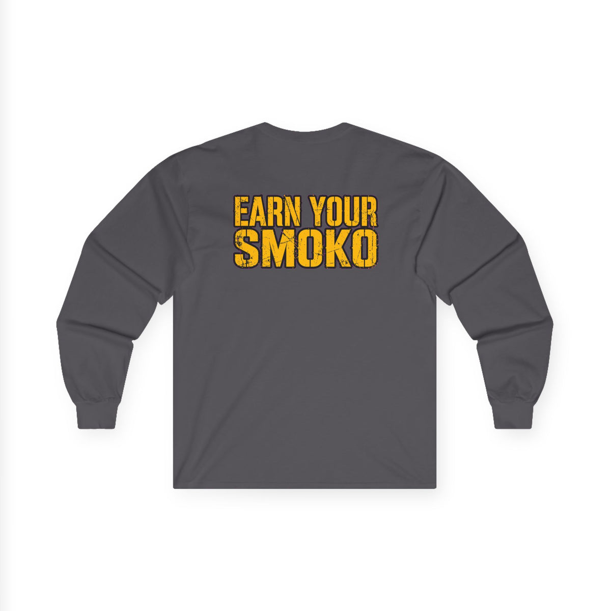 EARN YOUR SMOKO - Long Sleeve Heavyweight Tee